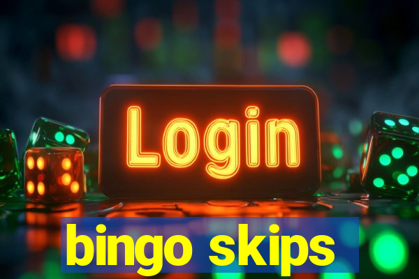 bingo skips