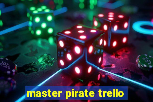 master pirate trello