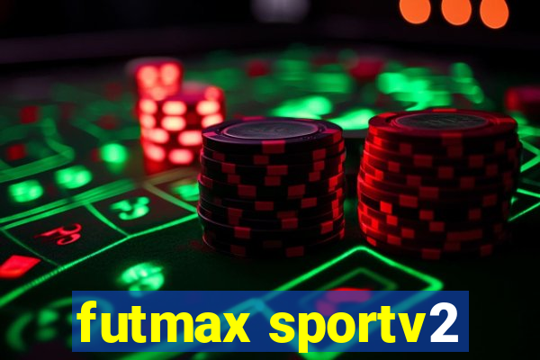 futmax sportv2