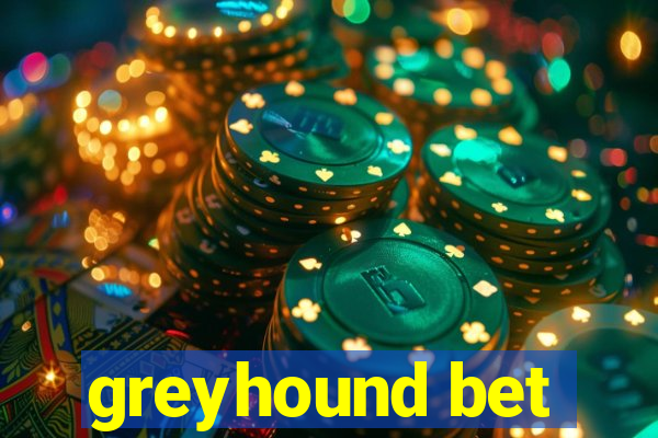 greyhound bet