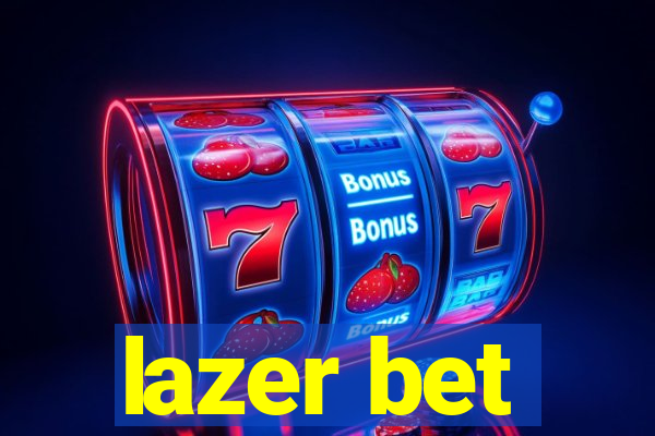 lazer bet