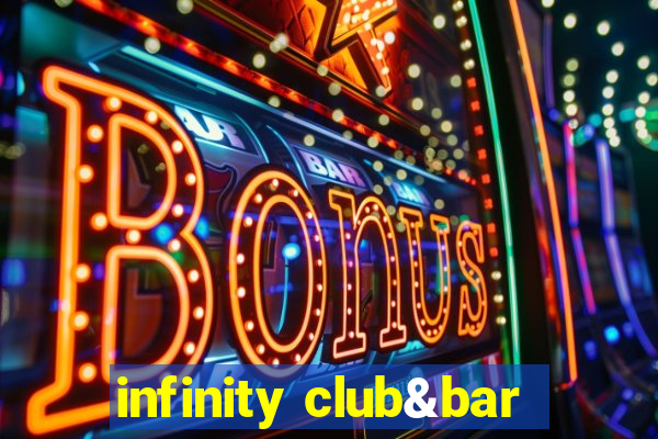 infinity club&bar