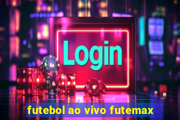 futebol ao vivo futemax