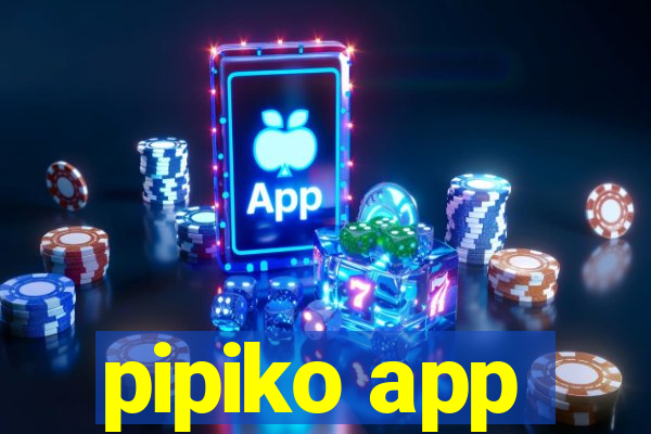 pipiko app