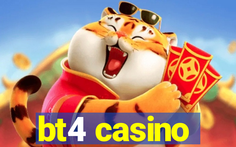 bt4 casino