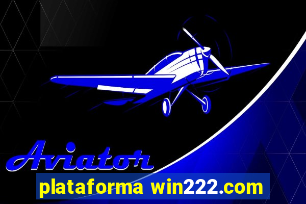 plataforma win222.com