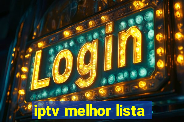 iptv melhor lista