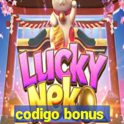 codigo bonus