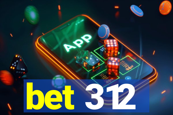 bet 312