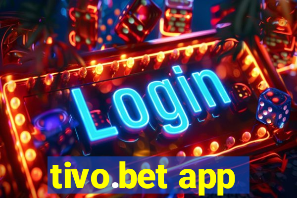 tivo.bet app