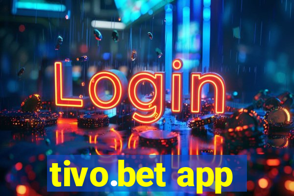 tivo.bet app