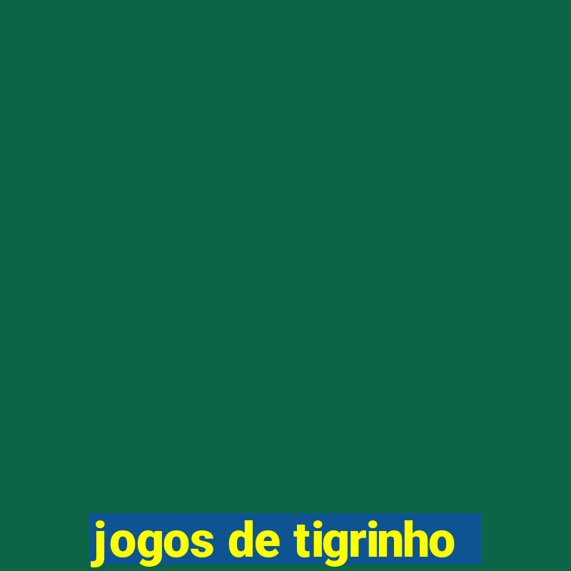 jogos de tigrinho