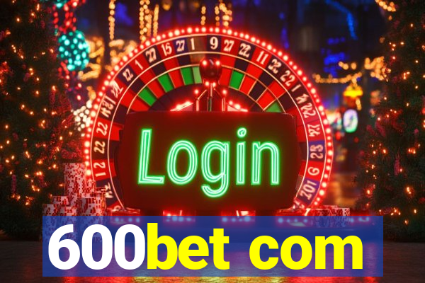 600bet com