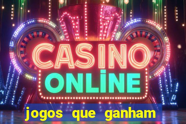 jogos que ganham dinheiro online