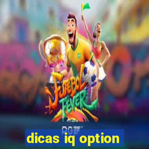 dicas iq option