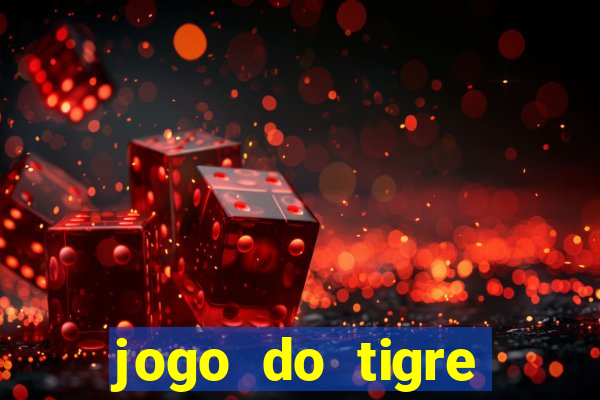 jogo do tigre ganha dinheiro mesmo