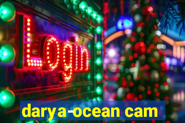 darya-ocean cam