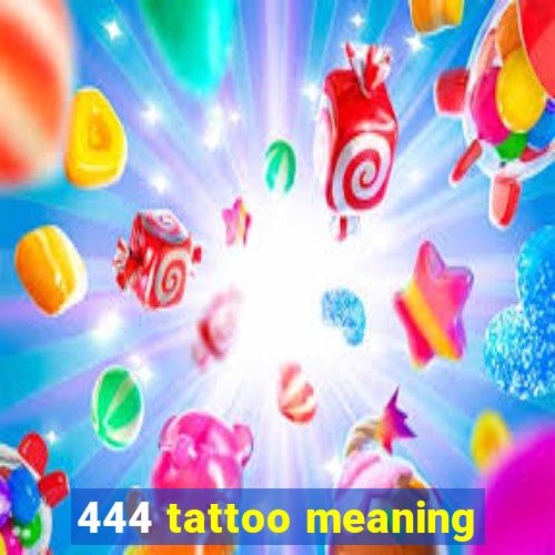 444 tattoo meaning