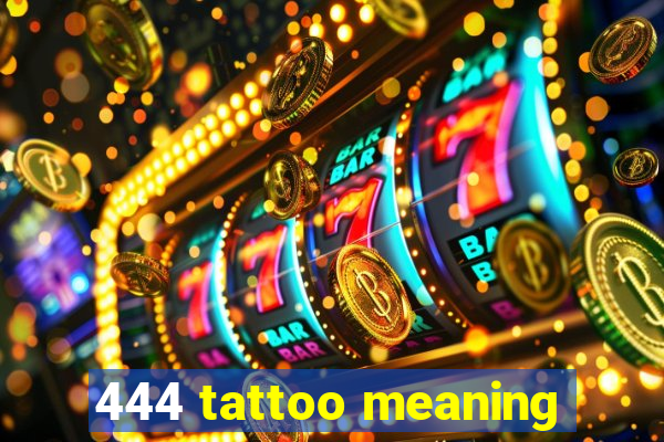 444 tattoo meaning