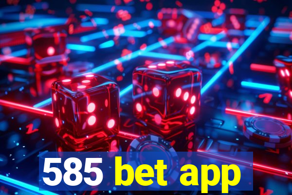 585 bet app