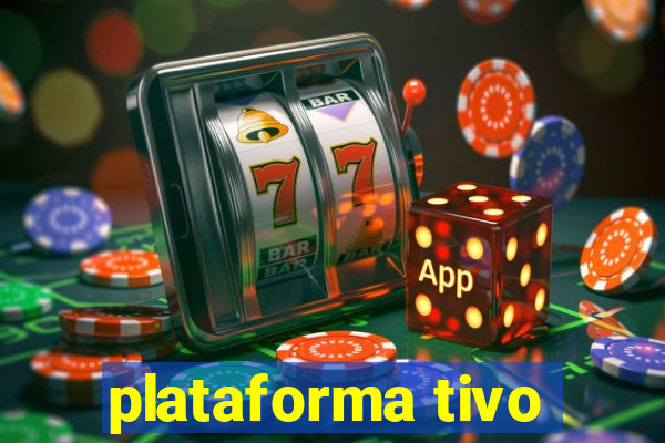 plataforma tivo