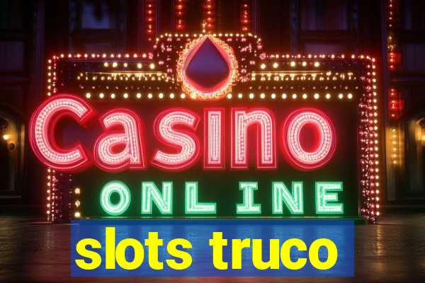 slots truco