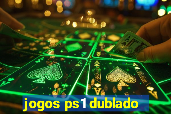 jogos ps1 dublado