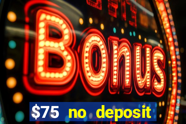 $75 no deposit bonus on sign up casino moons