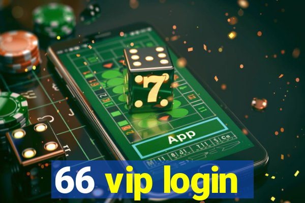 66 vip login