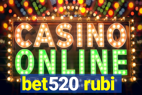 bet520 rubi