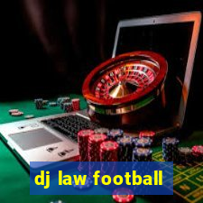 dj law football