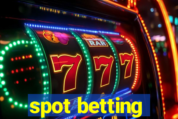 spot betting