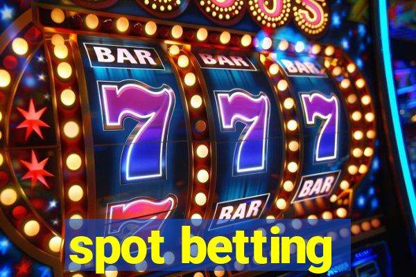 spot betting