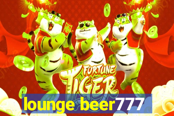 lounge beer777