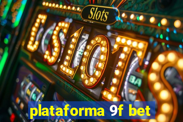 plataforma 9f bet