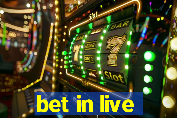 bet in live