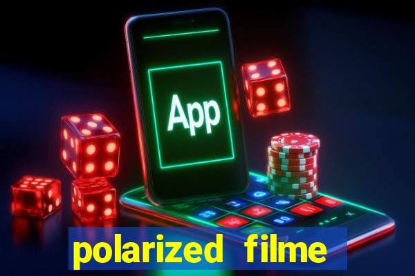 polarized filme completo dublado