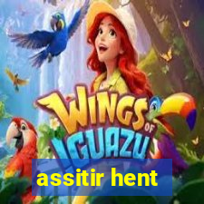 assitir hent