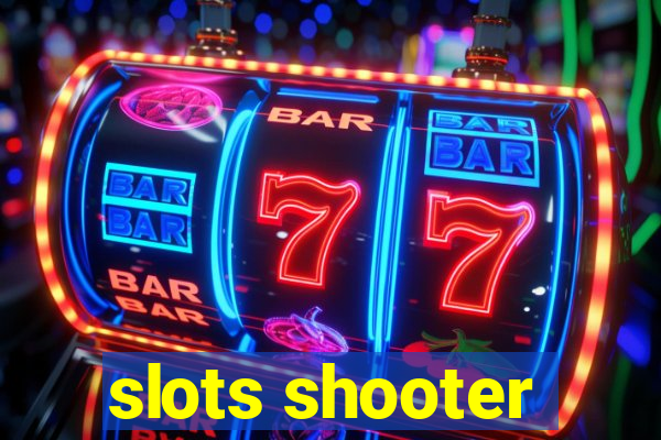 slots shooter