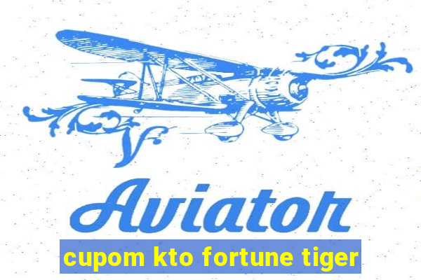 cupom kto fortune tiger