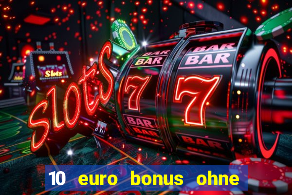 10 euro bonus ohne einzahlung online casino