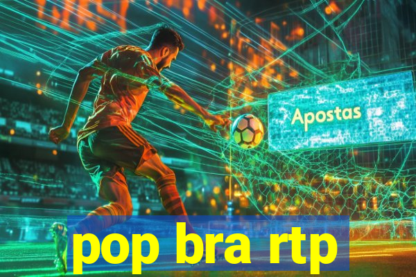 pop bra rtp