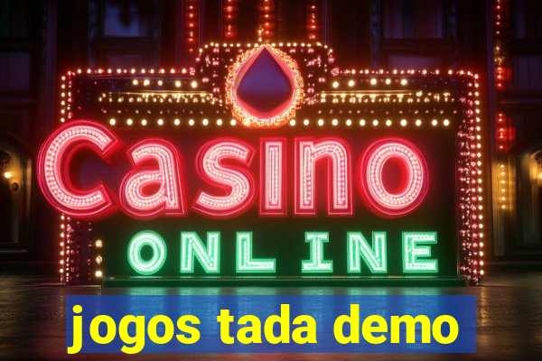 jogos tada demo