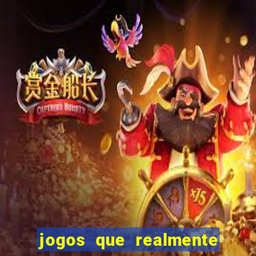 jogos que realmente da dinheiro