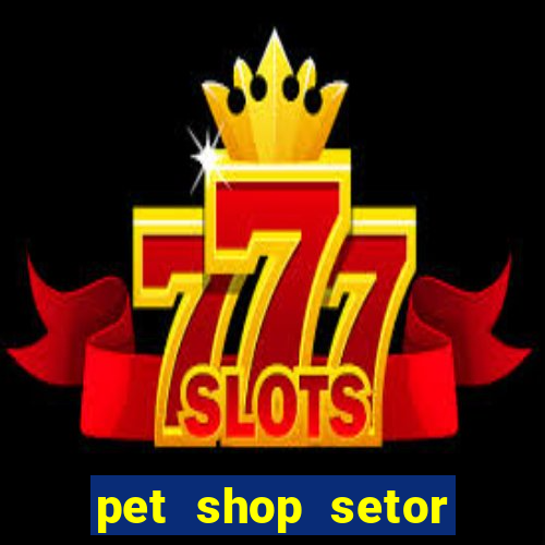 pet shop setor vila nova goiania