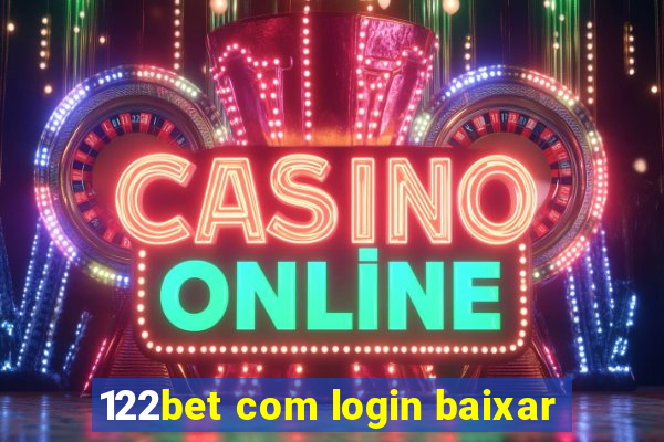 122bet com login baixar