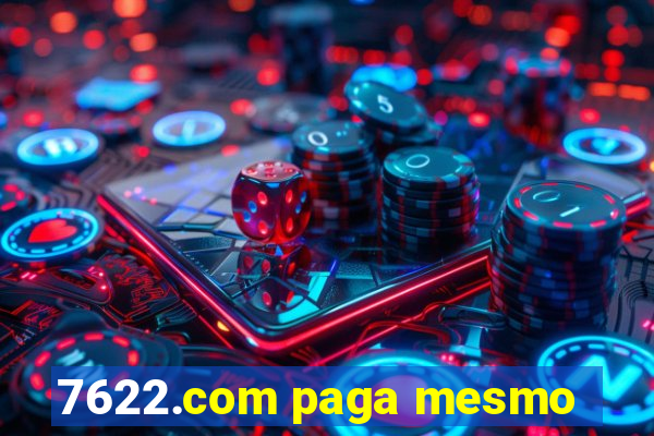 7622.com paga mesmo