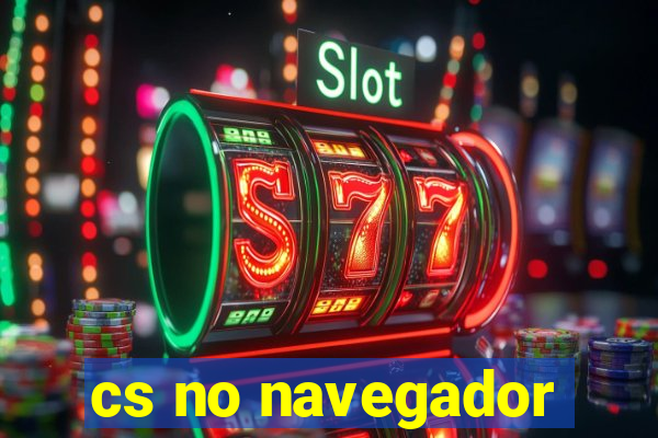 cs no navegador