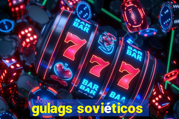 gulags soviéticos