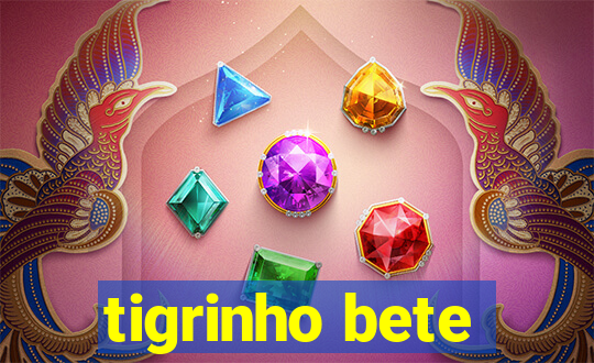 tigrinho bete